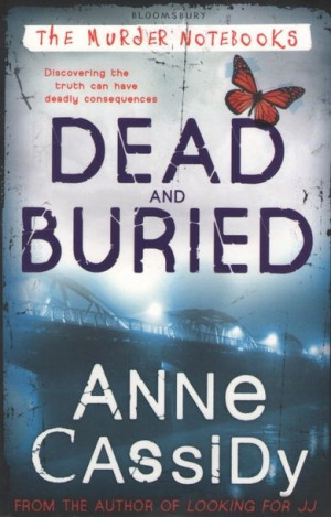 Anne Cassidy - Dead and Buried (The Murder Notebooks 4)