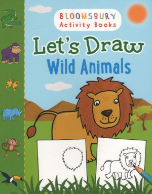 Bloomsbury Activity Book - Let's Draw Wild Animals