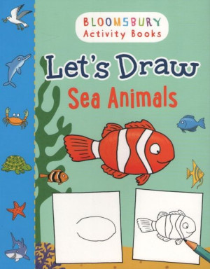 Bloomsbury Activity Book - Let's Draw Sea Animals
