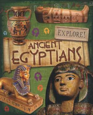 Explore! Ancient Egyptians