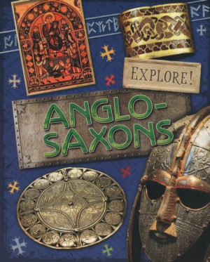 Explore! Anglo-Saxons