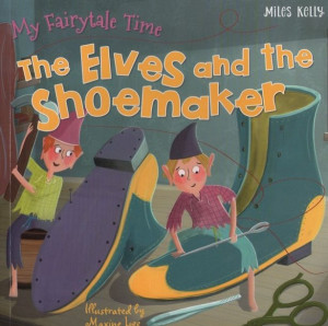 First Stories and Rhymes - The Elves and the Shoemaker