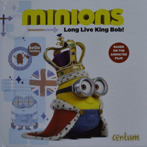 Minions - Long Live King Bob! (Hardback)