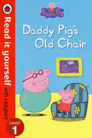Ladybird - Level 1 - Peppa Pig - Daddy Pig's Old Chair