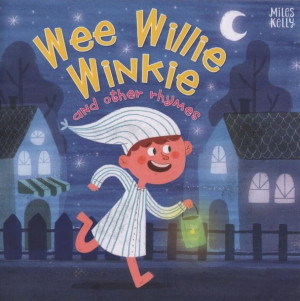 Miles Kelly Nursery Rhymes - Wee Willie Winkie