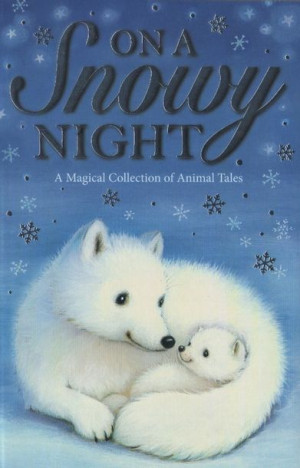 Magical Animal Stories - On a Snowy Night