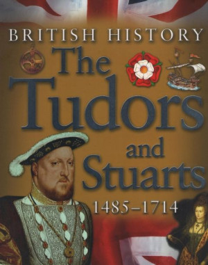 British History - The Tudors and Stuarts