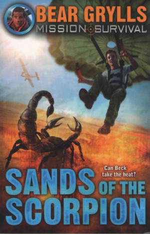 Bear Grylls - Sands of the Scorpion