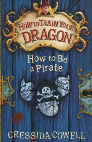 Cressida Cowell - How to Be a Pirate