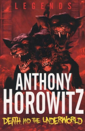 Anthony Horowitz - Legends (4): Death and the Underworld