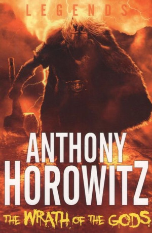 Anthony Horowitz - Legends (6): The Wrath of the Gods