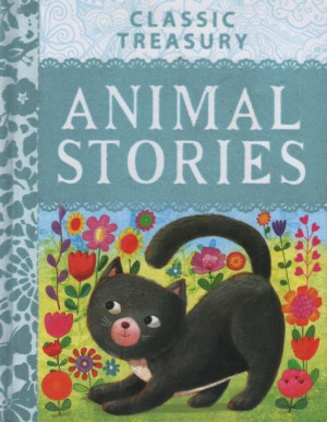 Miles Kelly Classic Treasury - Animal Stories. Hardback