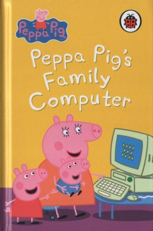 Peppa Pig Hardback - Peppa Pig's Family Computer