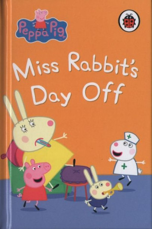 Peppa Pig Hardback - Miss Rabbit's Day Off