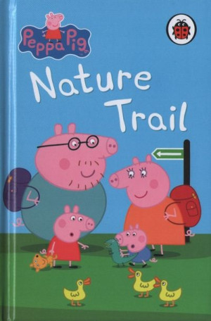 Peppa Pig Hardback - Nature Trail