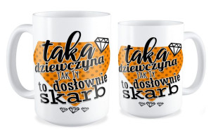 Kubek dla dziewczyny Taka dziewczyna to skarb