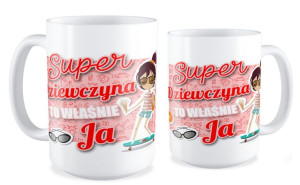 Kubek dla dziewczyny Super Dziewczyna to Ja