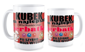 Kubek Na najlepszą Wielkanocną herbatkę