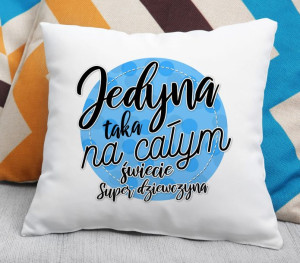 Poduszka Jedyna taka na całym świecie