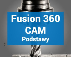 Fusion 360 CAM Podstawy