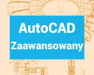 Kurs AutoCAD  Zaawansowany