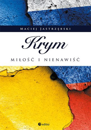 KRYM - MIŁOŚĆ I NIENAWIŚĆ - Jastrzębski