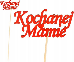 TOPPER DEKORACJA napis Dzień Matki KOCHANEJ MAMIE