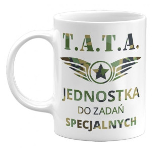 Kubek Tata Jednostka Do Zadań Specjalnych, Prezent Dla Taty, 330ml