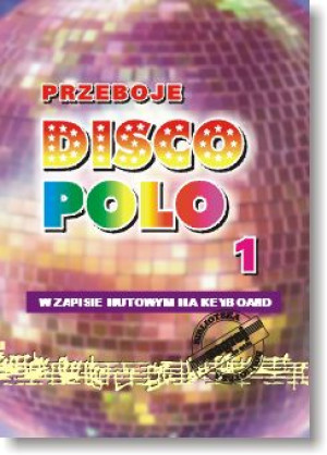 Książka Przeboje DISCO POLO cz. 1