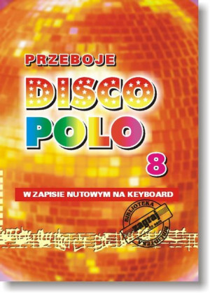 Książka Przeboje DISCO POLO cz. 8