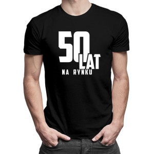 50 lat na rynku prezent na 50 urodziny koszulka na 50