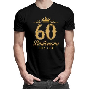 60 - edycja limitowana prezent na 60 urodziny koszulka na 60