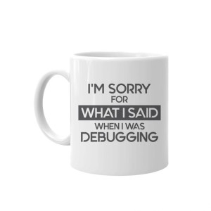 I'm sorry for what I said when I was debugging kubek dla programisty