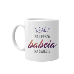Najlepsza babcia na świecie kubek prezent dla babci