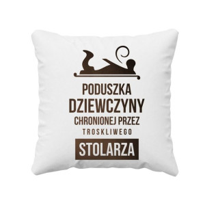 Poduszka dziewczyny stolarza prezent dla dziewczyny