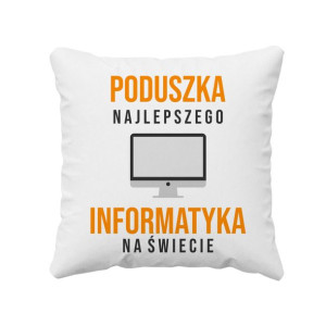 Poduszka najlepszego informatyka na świecie prezent dla informatyka