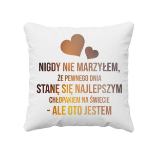Nigdy nie marzyłem, że pewnego dnia stanę się najlepszym chłopakiem