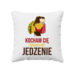 Kocham Cię bardziej niż jedzenie śmieszny prezent na walentynki