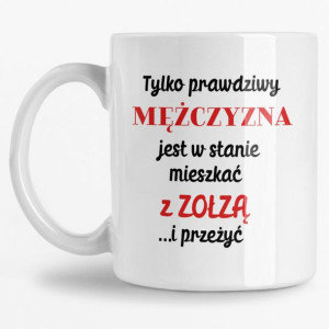 Kubek Tylko prawdziwy Mężczyzna... PREZENT NA DZIEŃ KOBIET