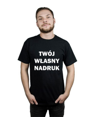 Koszulka męska z WŁASNYM NADRUKIEM