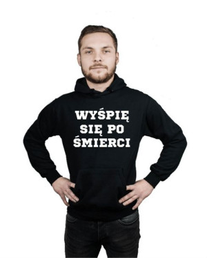 Bluza kangur męska WYŚPIĘ SIĘ PO ŚMIERCI r S