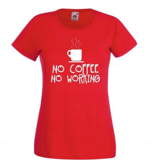 Koszulka damska NO COFFEE NO WORKING M