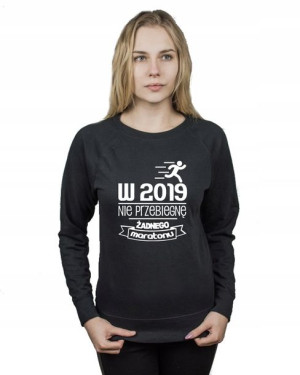 Bluza damska W 2019 NIE PRZEBIEGNĘ MARATONU S