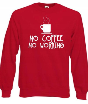Bluza damska NO COFFEE NO WORKING S