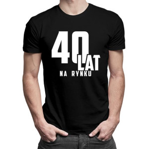 40 lat na rynku śmieszny prezent na 40 urodziny koszulka