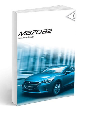Mazda 2 od 2014 Sedan Hatchback+Radio Instrukcja Obsługi