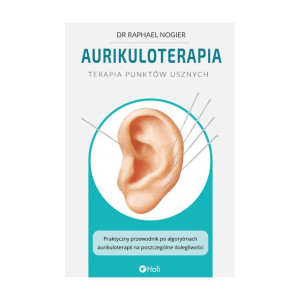 Aurikuloterapia - Terapia punktów usznych - R. Nogier