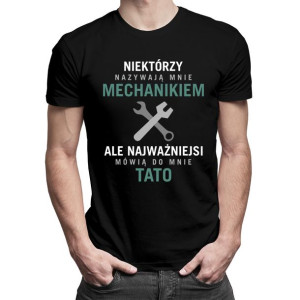 Niektórzy nazywają mnie mechanikiem - koszulka dla mechanika