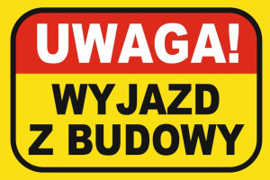TABLICZKA Wyjazd z budowy 20x30cm PCV T057