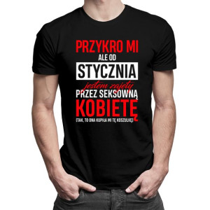 Przykro mi, ale od stycznia jestem zajęty przez seksowną kobietę